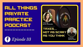 Episode 33: Taxes... Not As Scary As You Think [Featuring Jennie Schottmiller]