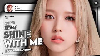 [AI Cover] TWICE - "Shine With Me" (by IVE) ~ How Would Sing