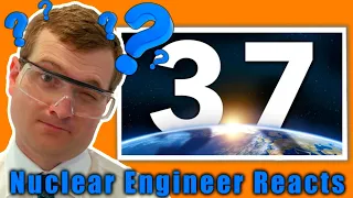 Is the Number 37 REALLY Everywhere? Or Just a Coincidence? - Nuclear Engineer Reacts to Veritasium