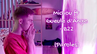 Michou - B22 ft. Gueule d'Ange (Paroles/Lyrics)