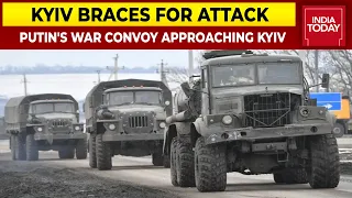 Russia-Ukraine War: Kyiv Braces For Mother Of All Assaults As Large Military Convoy Heads Towards It