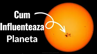 Cum Ne Influențează Petele SOLARE?