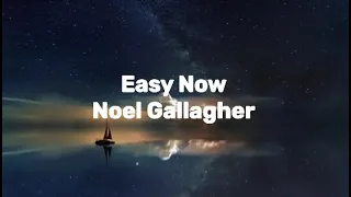 Noel Gallagher's High Flying Birds - Easy Now (LyricVideo)