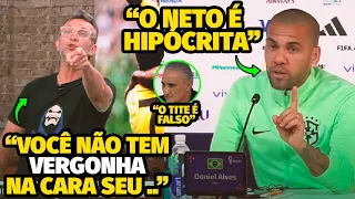 NETO METEU O LOCO PRA CIMA DO DANIEL ALVES E DO TITE APÓS COLETIVA DA SELEÇÃO BRASILEIRA NA COPA