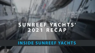 A recap of 2021 with Sunreef Yachts