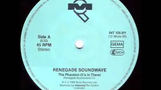 Renegade Soundwave - The Phantom (It's In There) A  - 1989