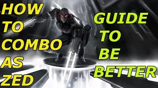 HOW TO COMBO AS ZED!