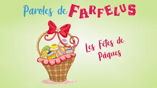 Les Fêtes de Pâques chanson interprétée par Paroles de Farfelus (Lyrics Vidéo)