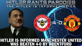 Hitler is informed Manchester United was beaten 4-0 by Brentford