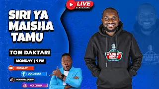 OBINNA SHOW LIVE: SIRI Ya MAISHA TAMU -TOM DAKITARI