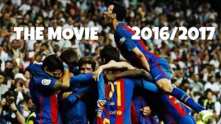 FC Barcelona - WE WILL BE BACK | THE MOVIE 2016/17 (HD)