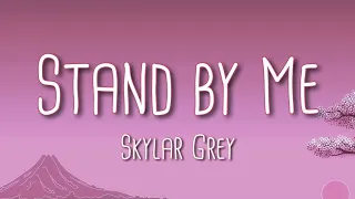 Skylar Grey - Stand By Me (Lyrics)