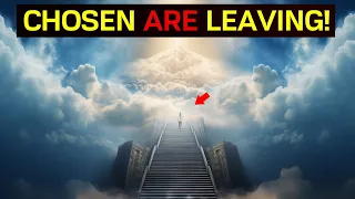 CHOSEN ONES: Signs You Are Leaving Soon (BE READY)