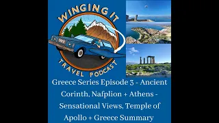 Greece Series Episode 3 - Ancient Corinth, Nafplion + Athens - Sensational Views, Temple of Apoll...