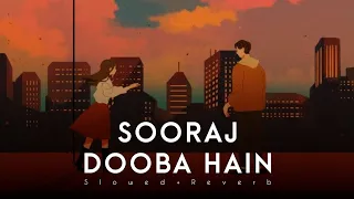 SOORAJ DOOBA HAIN YAARON | SLOWED AND REVERB |  ARIJIT SINGH, ADITI SINGH SHARMA | AFTERNIGHT VIBES