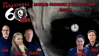 Deathbed Confession & The Devil's Hour Edition - The Paranormal 60 News