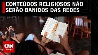 Fatos Primeiro: Conteúdos religiosos não serão retirados das redes | CNN PRIMETIME