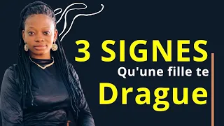 3 SIGNES QU'UNE FILLE TE DRAGUE