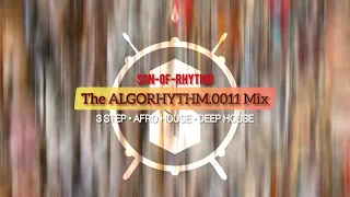 The Algorhythm.0011 "3 Step Deep Afro House" Mix | DJ Kent Chronical Deep Black Coffee Caiiro