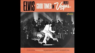 Elvis Presley - Good Times In Vegas - August 9, 1972  Full Show