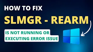 How to Fix SLMGR - REARM is not running or executing error issue