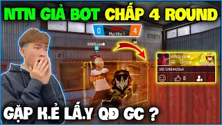 NTN giả bot chấp 4 round “ Độc Lang Chiến " bất ngờ gặp ngay K.ẻ L.ấy QĐ GC và cái kết ?