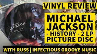 Vinyl Review - Michael Jackson - HIStory Pic Disc with Russ | Infectious Groove Music #vinyl