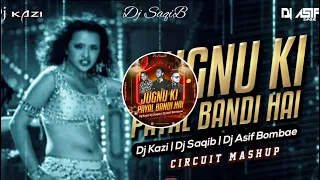 JUGNU KI PAYAL CIRCUIT MASHUP BY DJ ASIF BAMBAE X DJ KAZI X DJ SAQIB