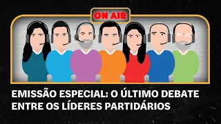 Emissão especial: o último debate entre líderes partidários