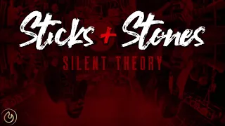 Silent Theory - Stick And Stones