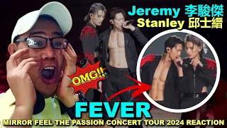 Jeremy 李駿傑 x Stanley 邱士縉 - Fever - MIRROR FEEL THE PASSION CONCERT TOUR 2024 REACTION