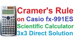 Cramer's Rule Solving 3x3 Linear Equations on Casio fx-991ES Scientific Calculator + Shortcut Trick!