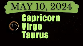 MGA DAPAT MONG MALAMAN NGAYON🔮MAY 10, 2024♑️CAPRICORN♍️ VIRGO♉️TAURUS