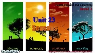 Seasons Unit 23  Learn English via Listening Level 1