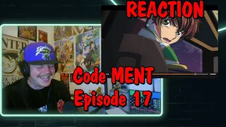 Code MENT - Episode 17 REACTION