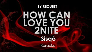 How Can Love You 2Nite | Sisqó karaoke