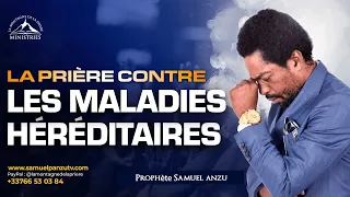 LA PRIÈRE CONTRE LES MALADIES HÉRÉDITAIRES - Samuel PANZU