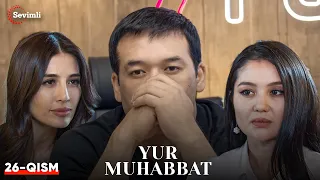 Yur muhabbat 26-qism (Yangi milliy serial ) | ЮР МУҲАББАТ 26-қисм (Янги миллий сериал )