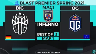 BIG vs  OG | BLAST Premier Spring 2021 Grup Maçı | 1. Harita INFERNO