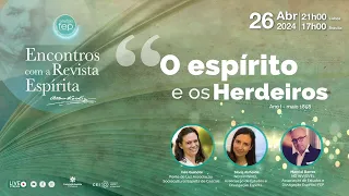 Encontros com a Revista Espírita - "O Espírito e os Herdeiros"