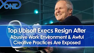 Top Ubisoft Execs Resign After Awful Work Environment & Creative Practices Are Exposed