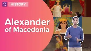 Alexander Of Macedonia | Class 6 - History | Learn With BYJU'S