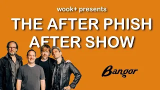 After Phish After Show™ - Bangor - 7/16/22 - Phish Recap