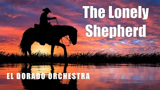 El Dorado Orchestra - The Lonely Shepherd/ El Pastor Solitario / Der Einsamer Hirte