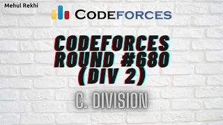 Codeforces Round #680 Problem C - Division by Mehul Rekhi