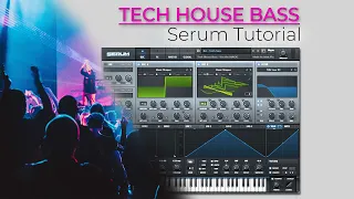 Tech House Bass - Serum Tutorial