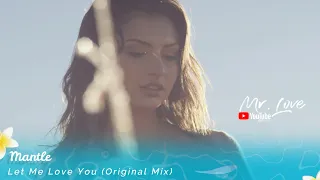 Mantle - Let Me Love You (Original Mix)