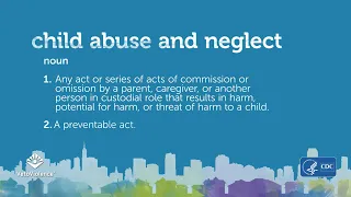 What are child abuse and neglect?