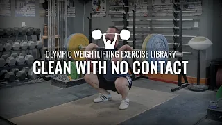Clean with No Contact | Olympic Weightlifting Exercise Library