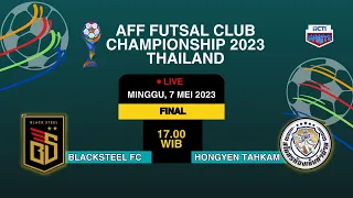 [LIVE] FINAL AFF FUTSAL CLUB CHAMPIONSHIP 2023 | BLACK STEEL FC VS HONGYEN THAKAM THAILAND